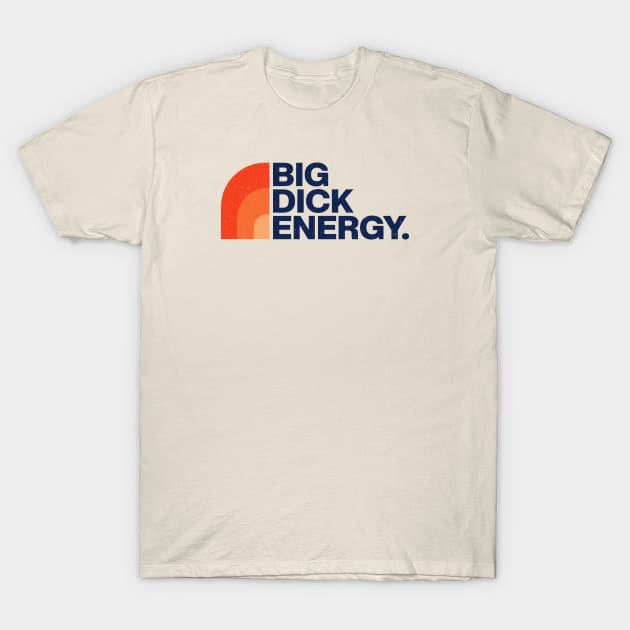 Big Dick Energy Official. Funny T-Shirt by FFAFFF